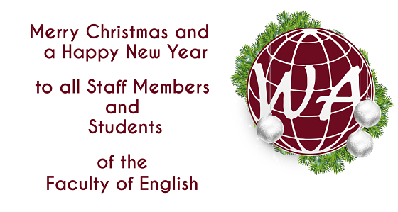 Merry Christmas and a Happy New Year to all Staff Members and Students of the Faculty of English